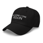 I am voting for the felon