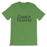 Game of Thawbs