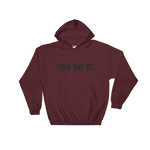 You Do it. Hoodie