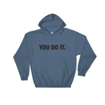 You Do it. Hoodie