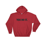 You Do it. Hoodie