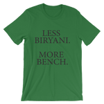 Less Biryani. More Bench.