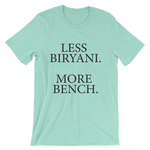 Less Biryani. More Bench.