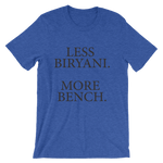 Less Biryani. More Bench.