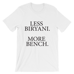 Less Biryani. More Bench.