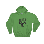 Just Dua It. Hoodie