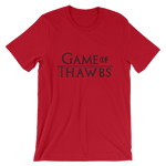 Game of Thawbs