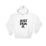 Just Dua It. Hoodie